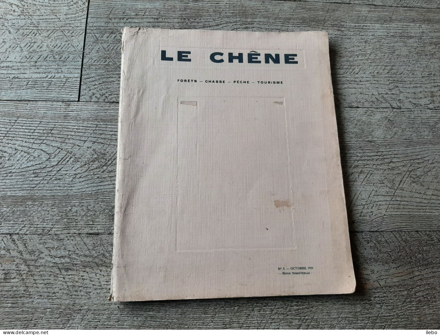 Revue Le Chêne Forêts Chasse Pêche Tourisme 1931 Forêts Bouche Du Rhône Sangliers De Provence Calanques Plongée - Caza/Pezca