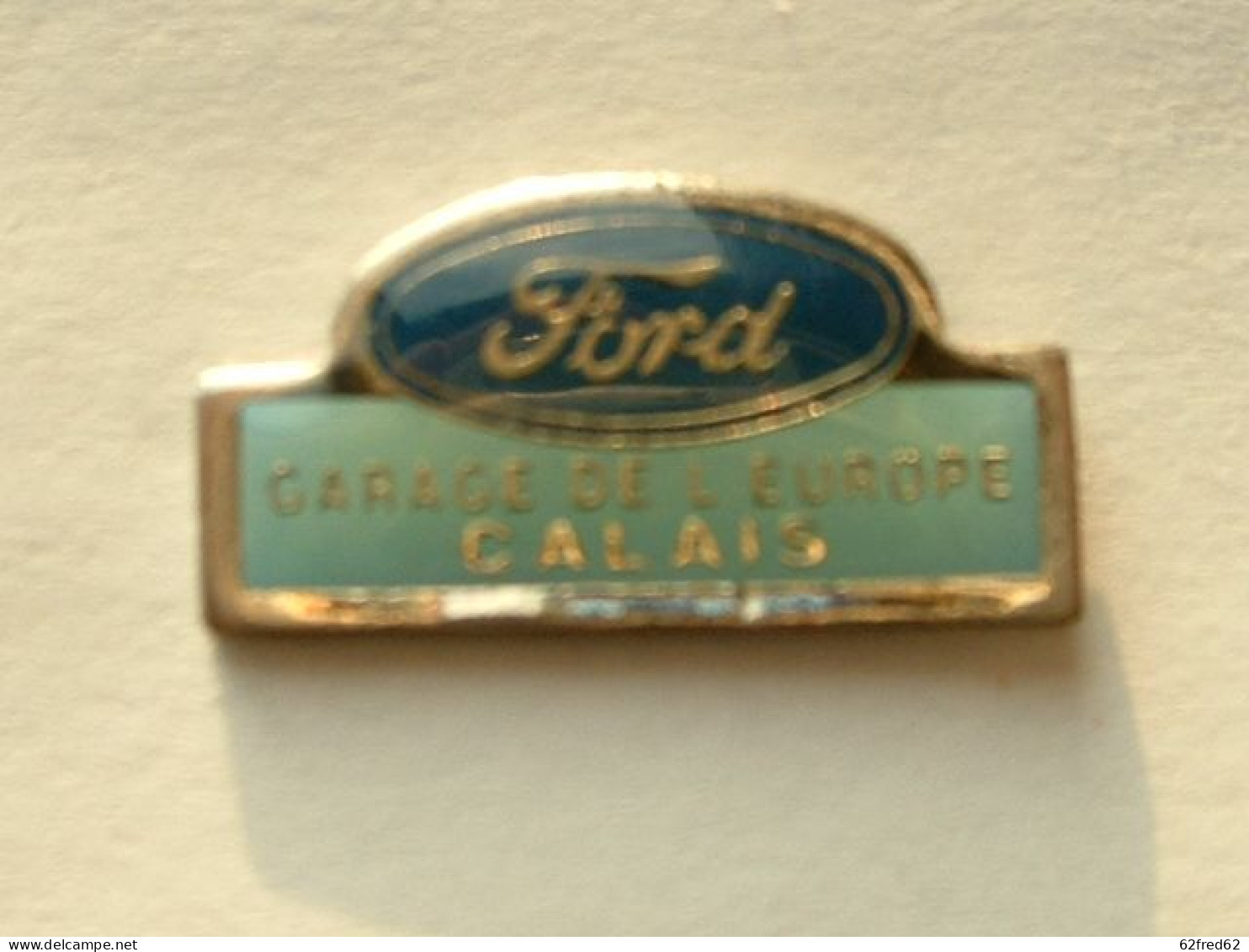 PIN'S FORD - GARAGE DE L'EUROPE CALAIS - Ford