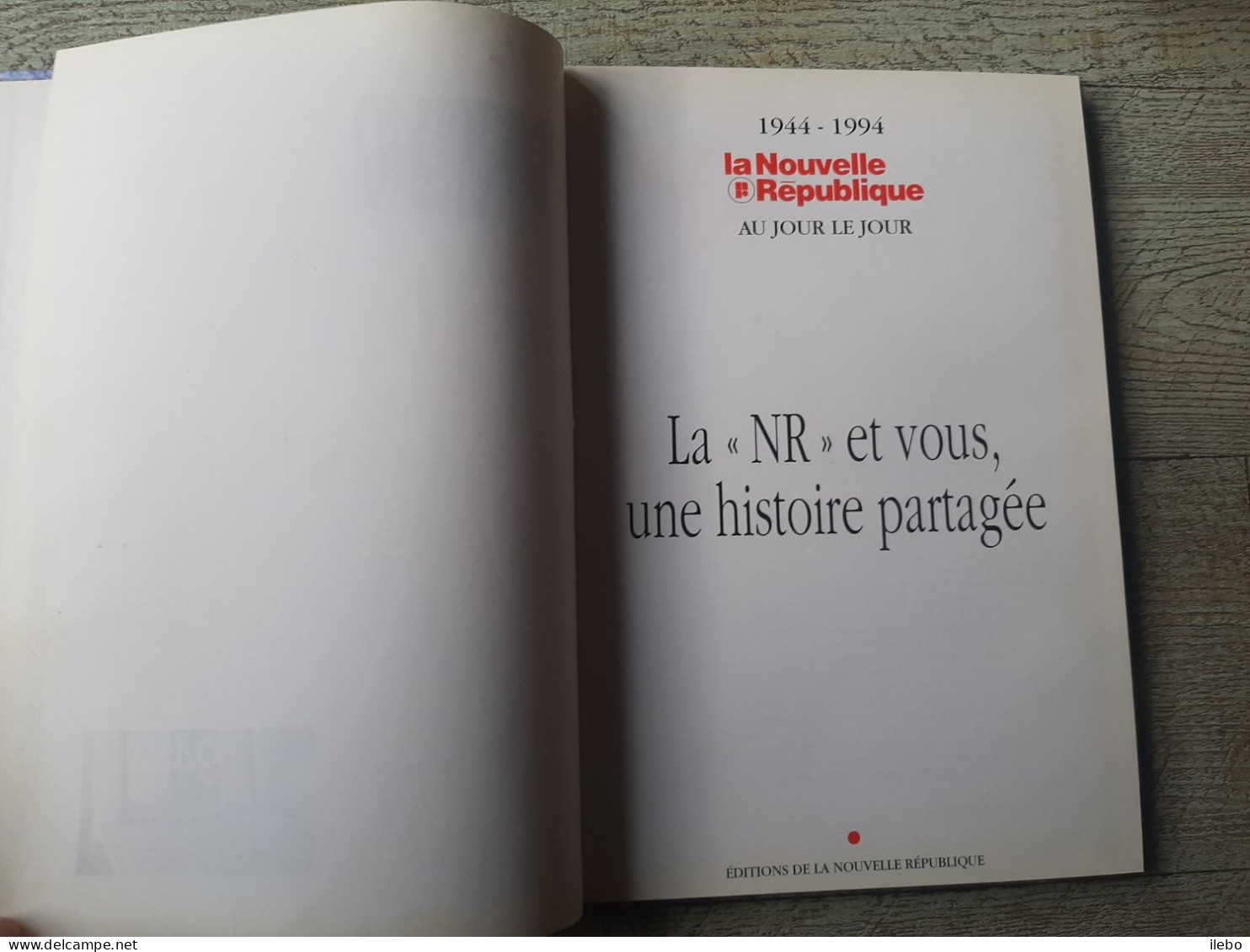La NR Et Vous Une Histoire Partagée La Nouvelle République De 1944 à 1994 Tours Journal - Centre - Val De Loire