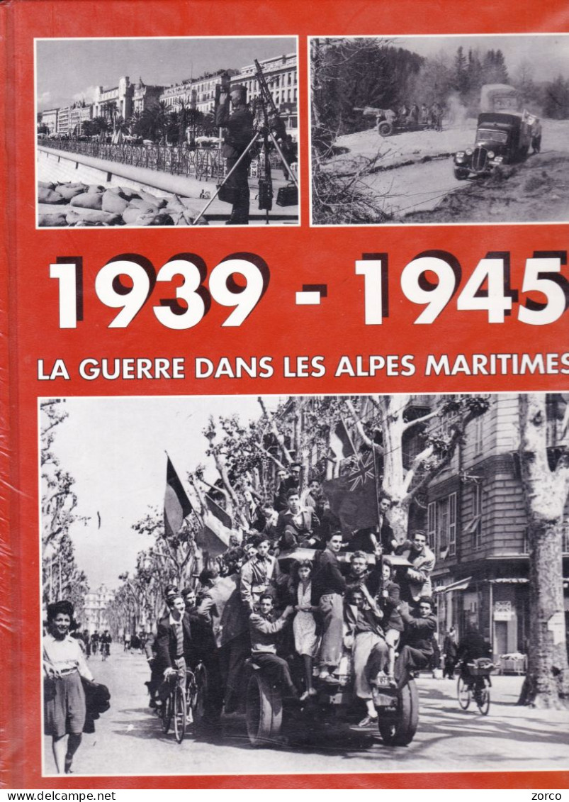 "1939-1945. La GUERRE Dans Les ALPES-MARITIMES". Edité En 1994. - Oorlog 1939-45