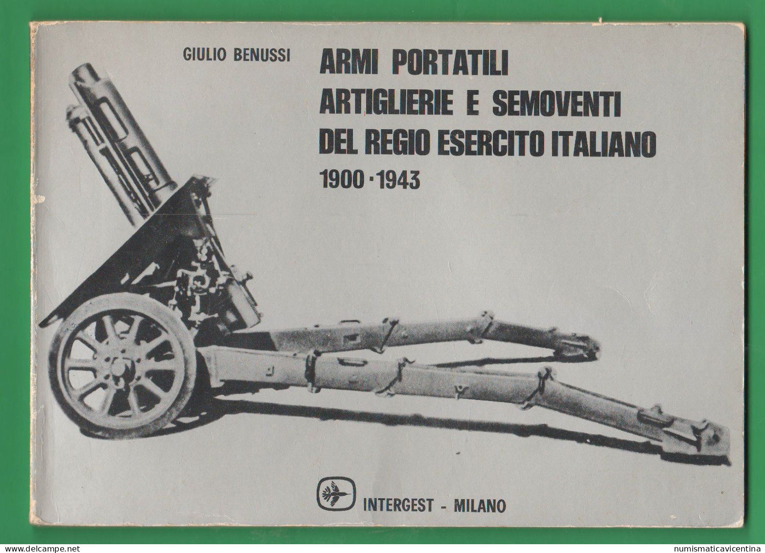 Libro Artiglierie Semoventi Armi Portatili Regio Esercito Dal 1900 Al 1943 Con Foto - Oorlog 1939-45