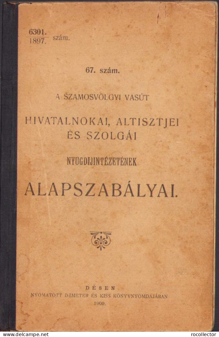 A Szamosvölgyi Vasút Hivatalnokai, Altisztjei és Szolgái Nyugdijintézetének Alapszabályai 1909 C1142 - Livres Anciens
