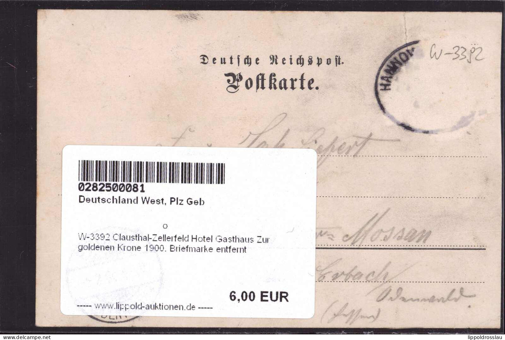 Gest. W-3392 Clausthal-Zellerfeld Hotel Gasthaus Zur Goldenen Krone 1900, Briefmarke Entfernt - Goslar