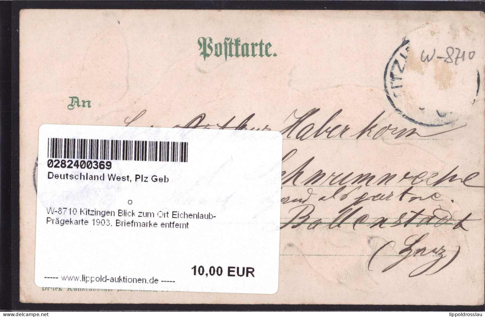 Gest. W-8710 Kitzingen Blick Zum Ort Eichenlaub-Prägekarte 1903, Briefmarke Entfernt - Kitzingen