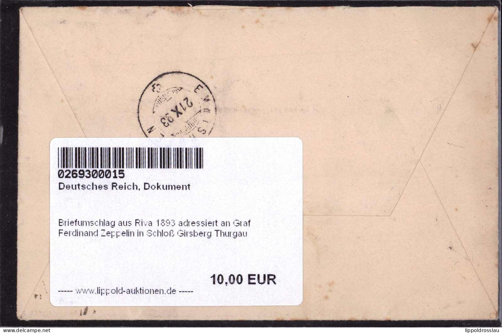 Briefumschlag Aus Riva 1893 Adressiert An Graf Ferdinand Zeppelin In Schloß Girsberg Thurgau - Autres & Non Classés