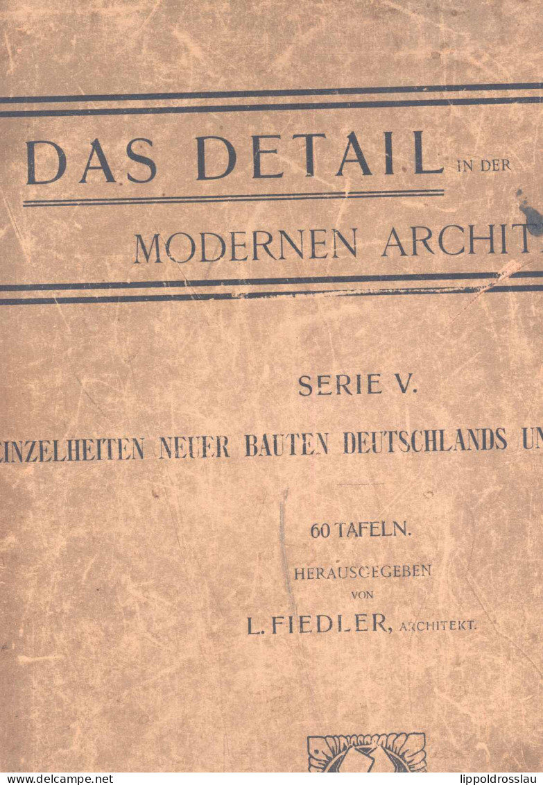 Das Detail In Der Modernen Architektur. Nach Der Natur Aufgenommen Und Gezeichnet. Fiedler, L(adislaus), Serie V. Einzel - Autres & Non Classés