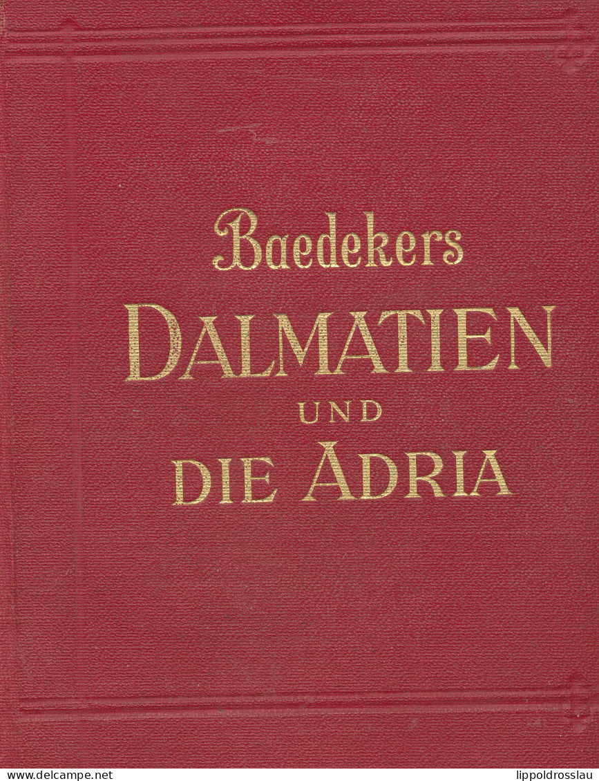 Dalmatien Und Die Adria, Baedeker, Verlag: Baedeker, Lpz.,, 1929, L,272 S., Mit 37 Teils Gefalt. Karten U. 34 Plänen - Andere & Zonder Classificatie