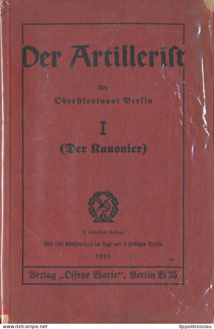 Der Artillerist, Oberstleutnant Berlin, Band I Der Kanonier, 2. Auflage 1935, 316 Seiten, Zahlr. Abb. - Autres & Non Classés