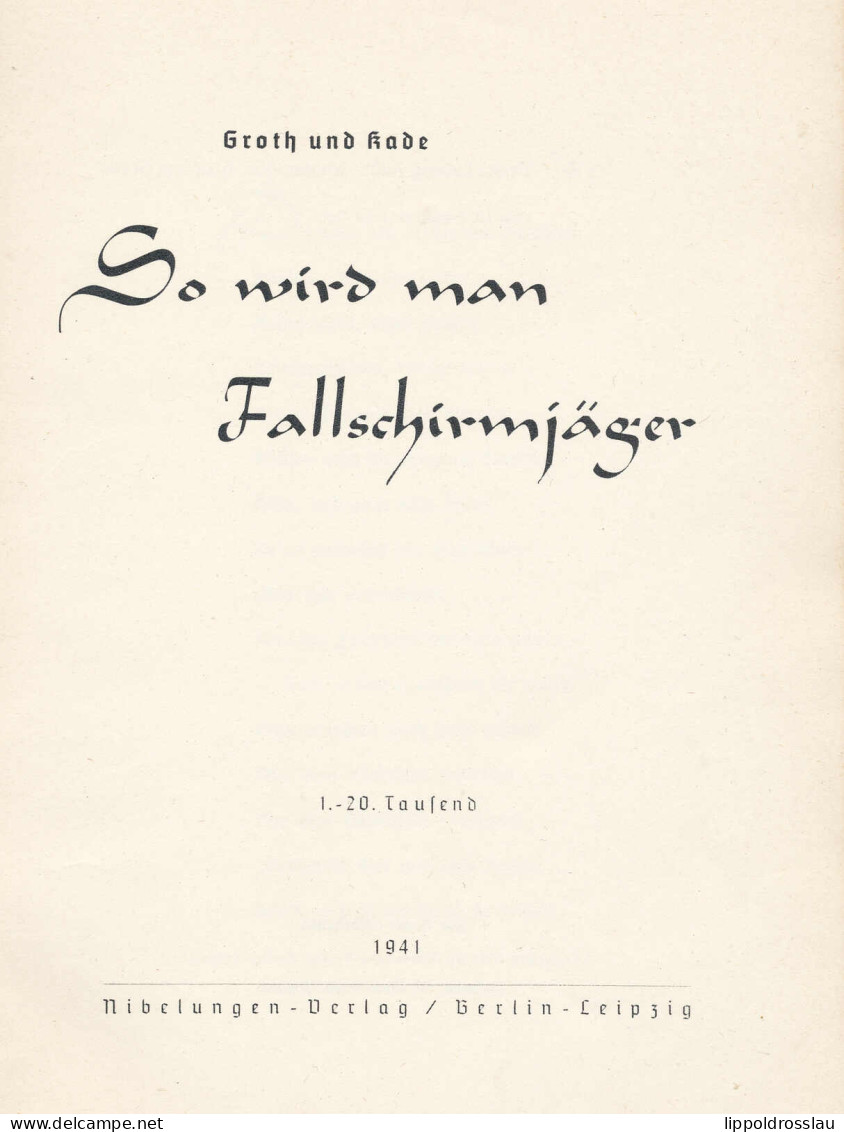 So Wird Man Fallschirmjäger, Groth Und Kade, Verlag: Nibelungen-Verlag, Berlin/Leipzig 1941, 1.-20. Tsd., 96 Seiten, Ver - Altri & Non Classificati