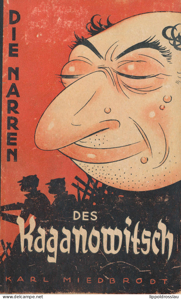 Die Narren Des Kaganowitsch, Miedbrodt, Karl, Verlag: Franz Eher, München, 1943 414 S., Ohln., Antisemitische Literatur! - Altri & Non Classificati