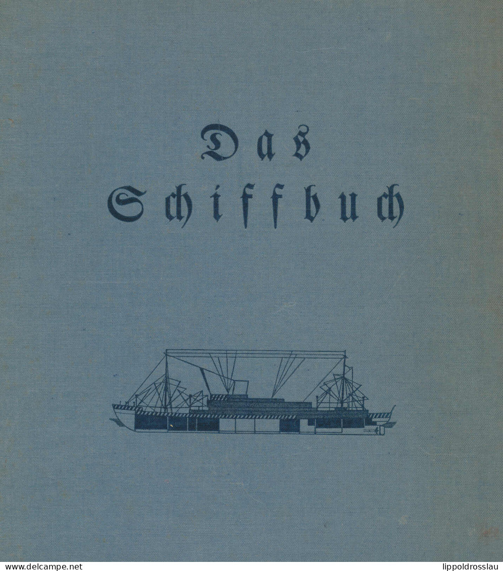 Das Schiffbuch, Friedrich Böer, Verlag: Weidmannsche Verlagsbuchhandlung Berlin 1941, Halb Leinen, Mit 160 Photographien - Altri & Non Classificati