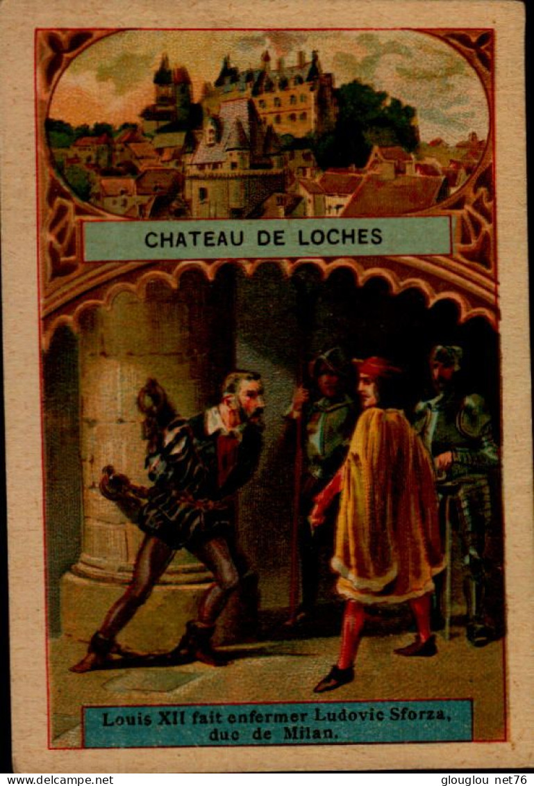 CHROMO...CHATEAU DE LOCHES...LOUIS XII FAIT ENFERMER..... - Artis Historia