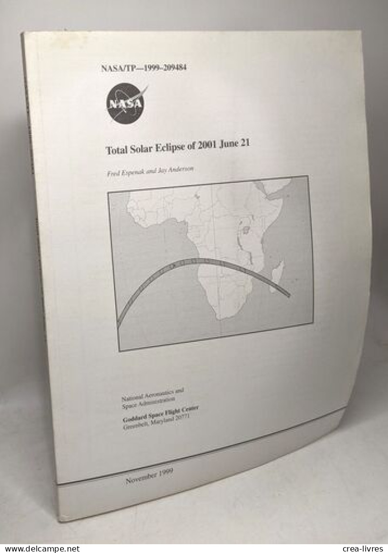 Total Solar Eclipse Of 1999 August 11 / Nasa Reference Publication 1398 + Total Solar Eclipse Of 2001 June 21 --- 2 Livr - Wetenschap