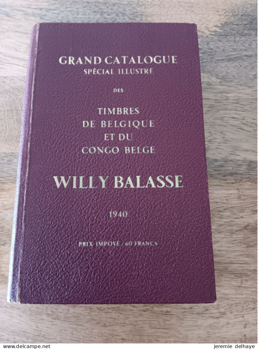 Littérature - Grand Catalogue Spécial Illustré WILLY BALASSE (Belgique / Congo, 1er édition 1940). I Tome 542p - Filatelia E Historia De Correos