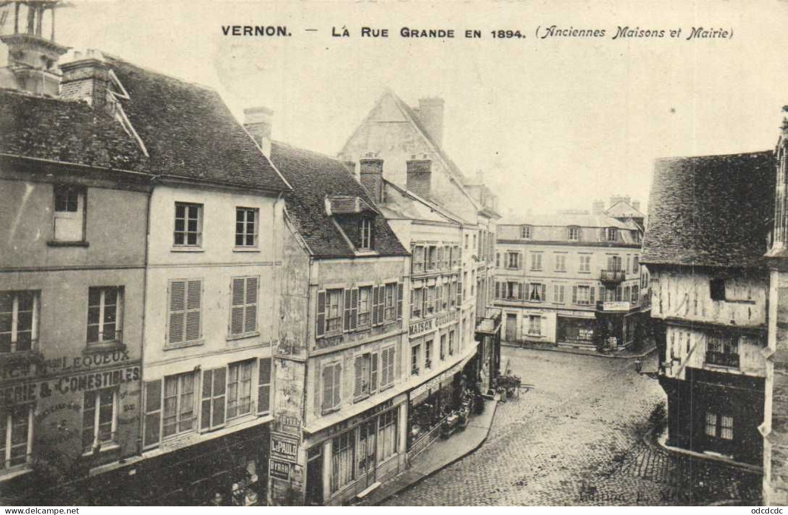 VERNON La Rue Grande En 1894 ( Anciennes Maisons Et Mairie) RV - Vernon