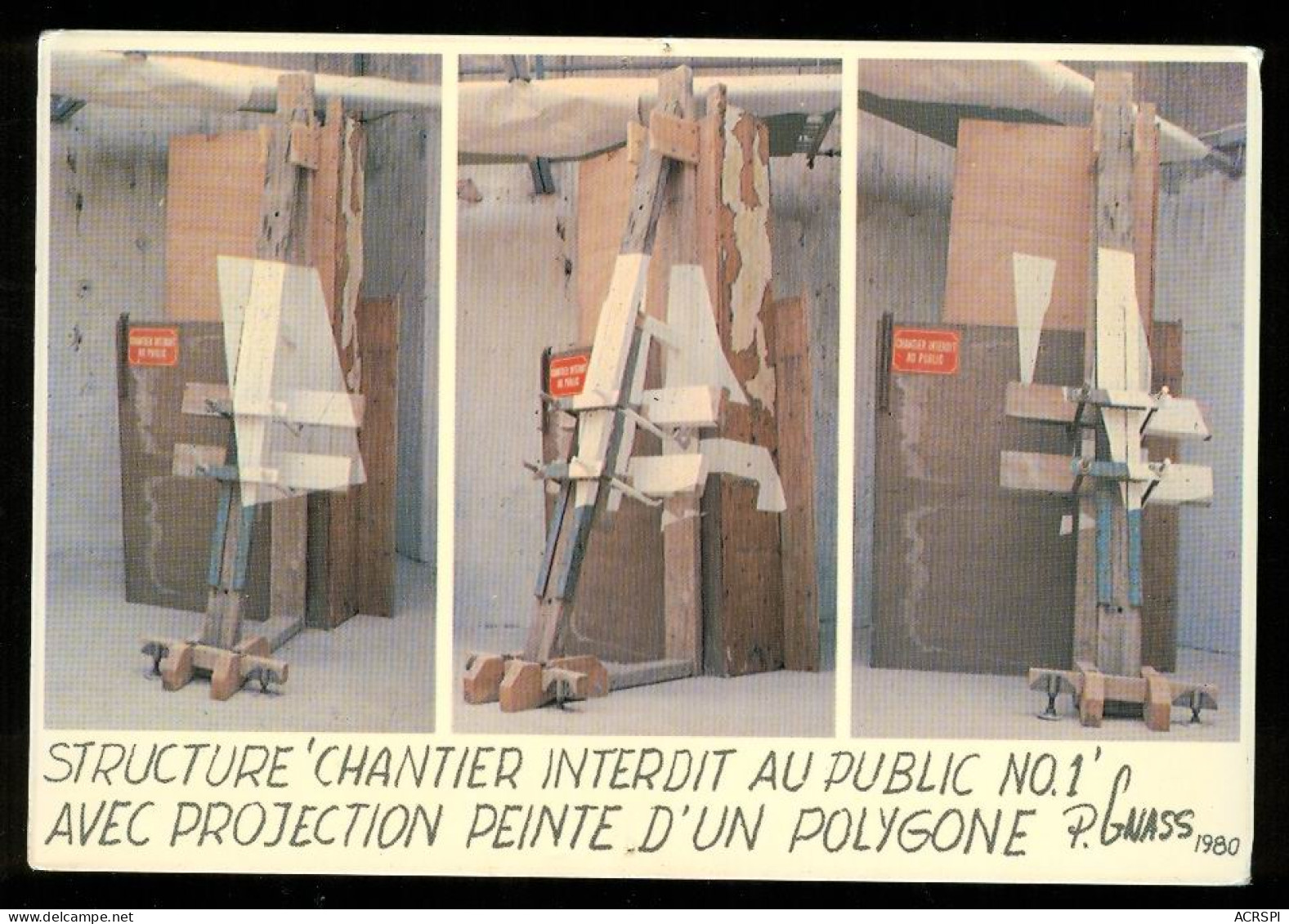 SCULTURES  Peter GNASS Sculture N°1 1980 Chantier Interdit Au Public  Carte Rare - Sculptures