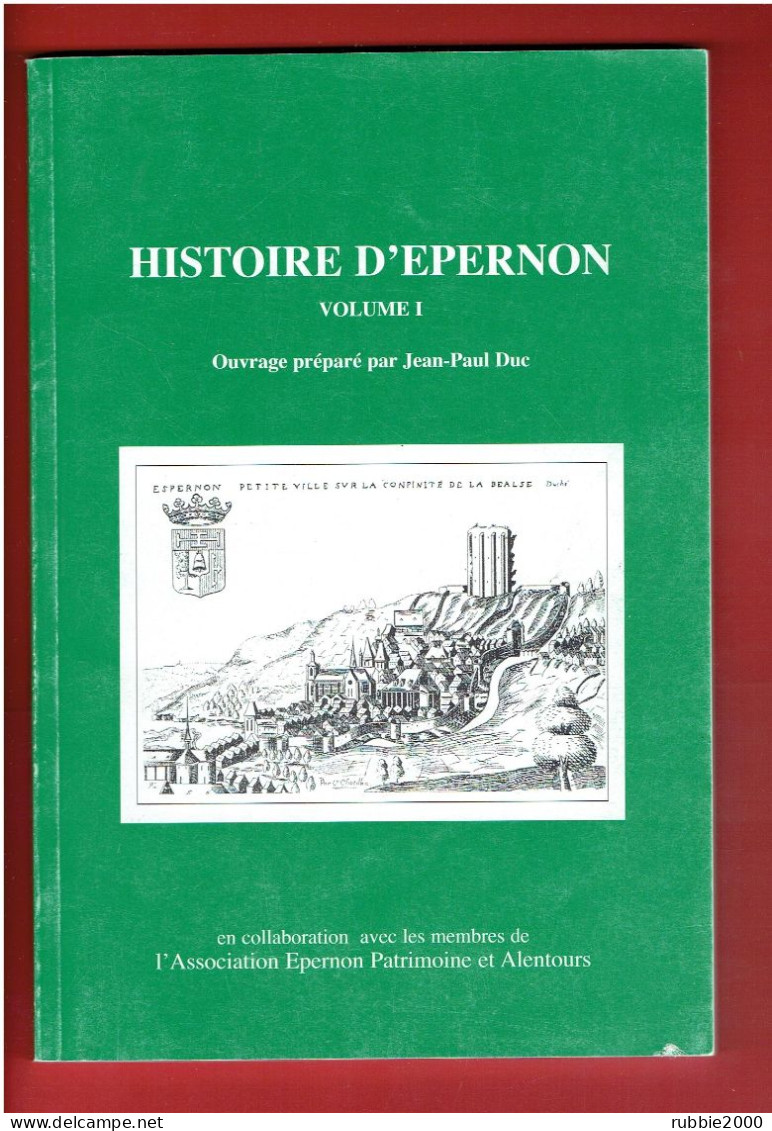 HISTOIRE D EPERNON COMPLET EN 4 VOLUMES JEAN PAUL DUC DES TEMPS TRES ANCIENS A LA SECONDE GUERRE - Centre - Val De Loire