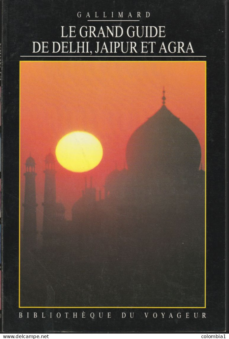 LE GRAND GUIDE De DELHI, JAIPUR, AGRA De GALLIMARD - Toerisme