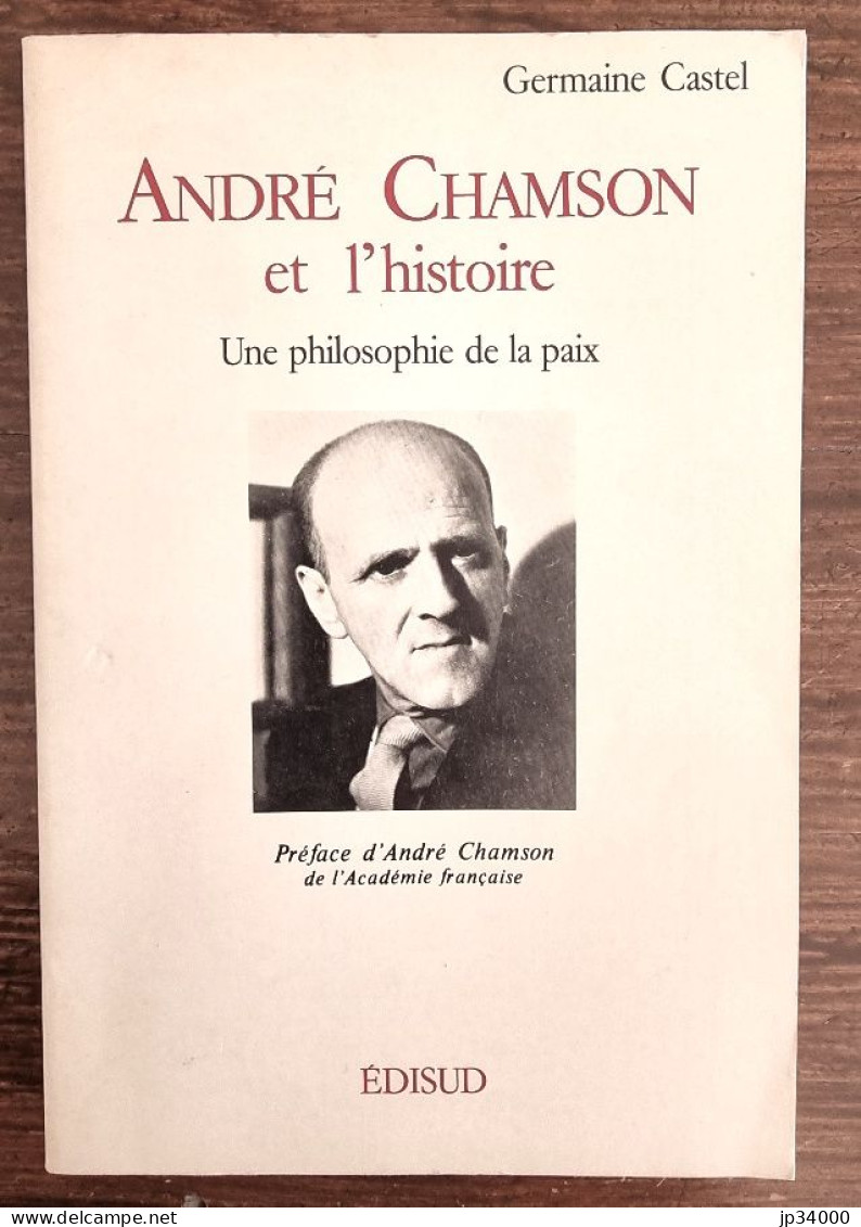 Andre Chamson Et L'histoire. Une Philosophie De La Paix Par G. Castel (1980) - Psychology/Philosophy