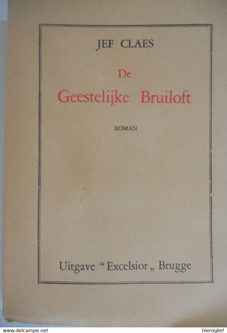 DE GEESTELIJKE BRUILOFT - Roman Door Jef Claes 1929 Brugge Excelsior - Littérature