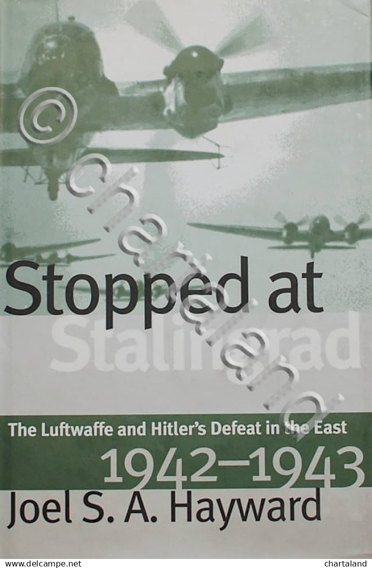 Hayward - Stopped At Stalingrad - The Luftwaffe And Hitler's Defeat In East 1998 - Sonstige & Ohne Zuordnung