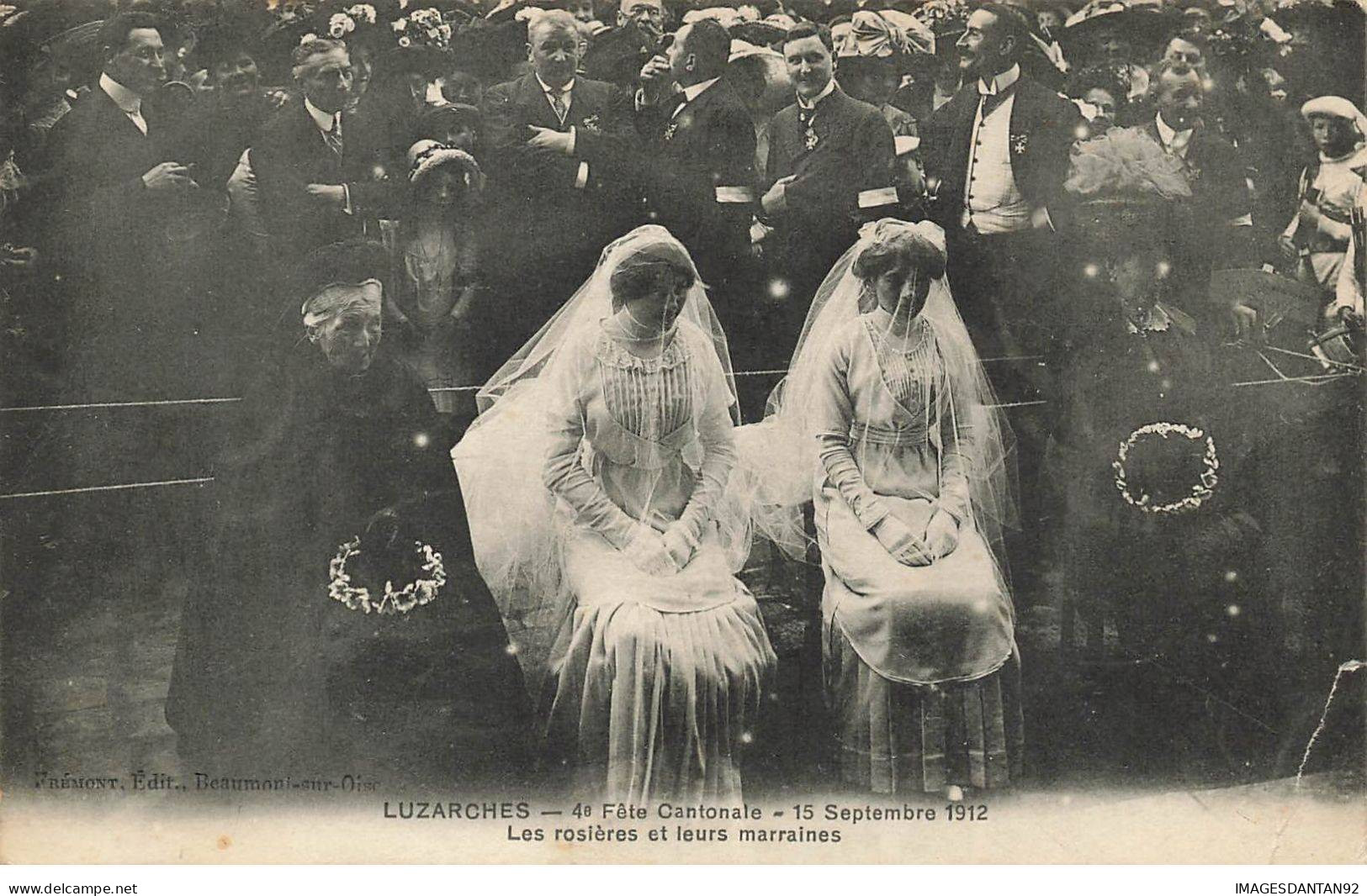 95 LUZARCHES  #AS29942 4E FETE CANTONALE 15 SEPTEMBRE 1912 LES ROSIERES ET LEURS MARRAINES - Luzarches