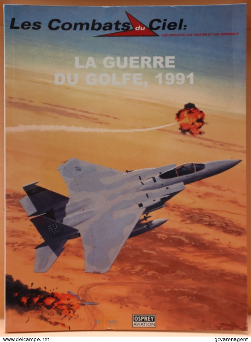 LES COMBATS DU CIEL - LA GUERRE DU GOLF 1991  - BELLE ETAT - 63 PAGES     2 IMAGES - AeroAirplanes