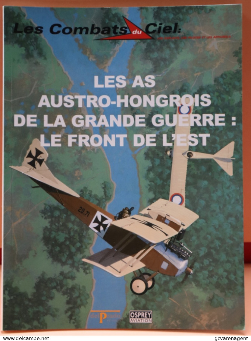 LES COMBATS DU CIEL - LES AS AUSTRO HONGROIS D/L GRANDE GUERRE  LE FRONT DE L'EST  - BELLE ETAT - 64 PAGES     2 IMAGES - Vliegtuig