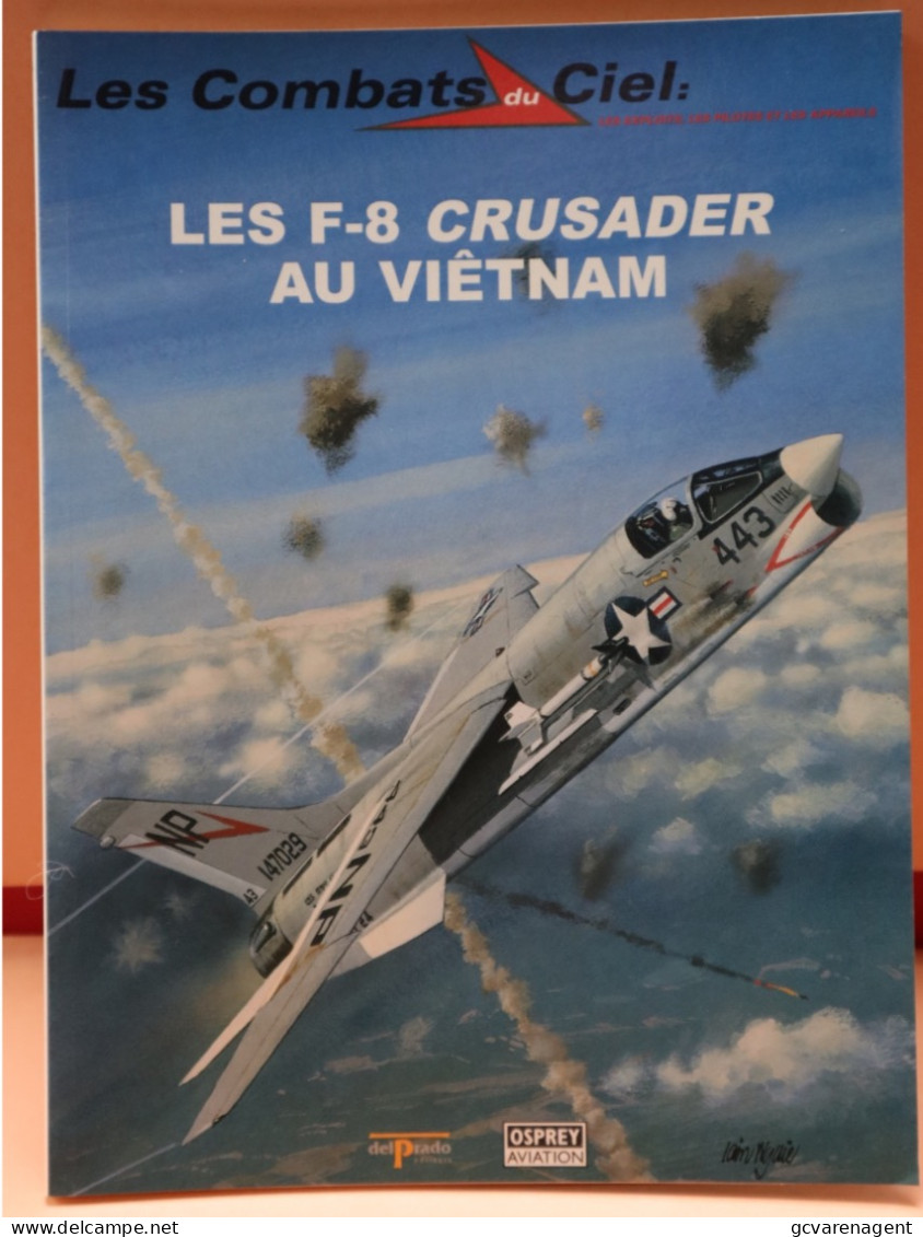 LES COMBATS DU CIEL - LES F-8 CRUSADER AU VIETNAM   - BELLE ETAT - 64 PAGES     2 IMAGES - Avion