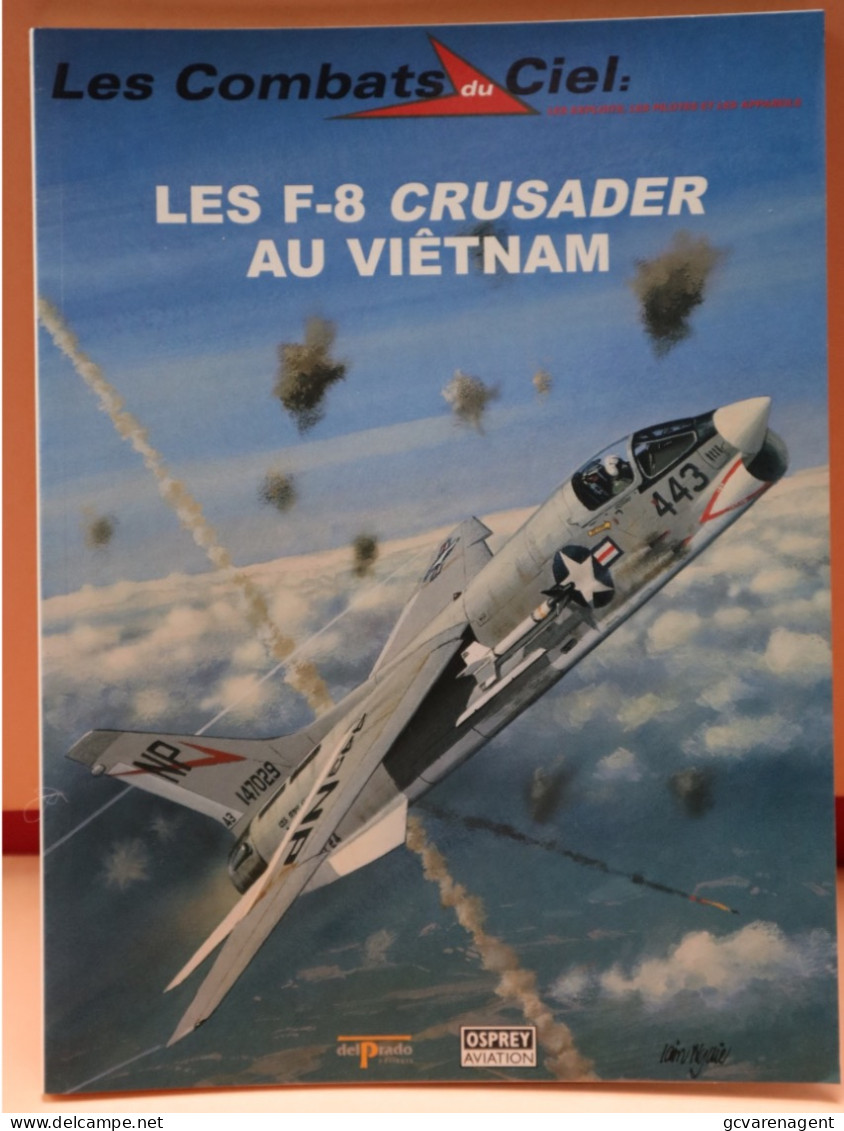 LES COMBATS DU CIEL - LES F-8 CRUSADER AU VIETNAM   - BELLE ETAT - 64 PAGES     2 IMAGES - Avión