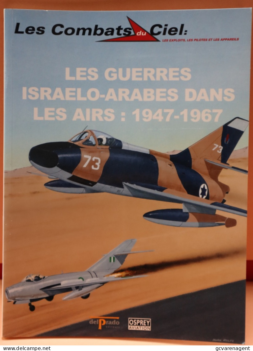 LES COMBATS DU CIEL - LES GUERRES ISRAELO-ARABES DANS LES AIRS 1947 - 1967  - BELLE ETAT - 64 PAGES     2 IMAGES - Flugzeuge