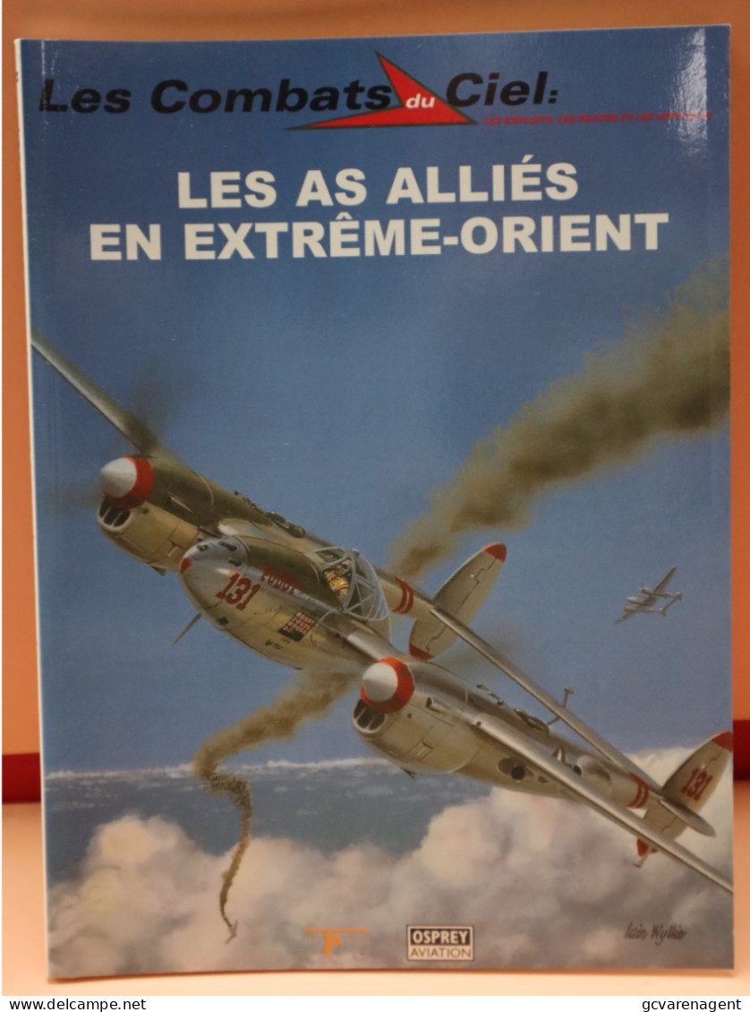 LES COMBATS DU CIEL - LES AS ALLIES EN EXTREME  ORIENT    - BELLE ETAT - 64 PAGES     2 IMAGES - Aerei