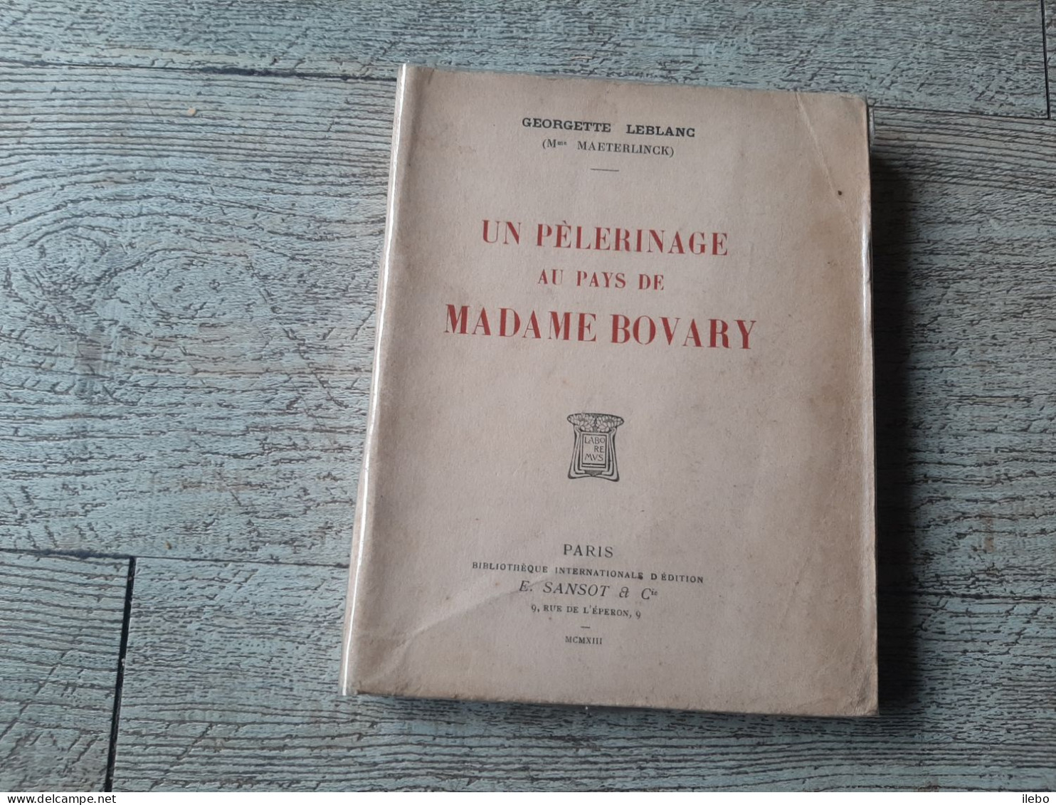 Un Pélerinage Au Pays De Madame Bovary Georgette Leblanc 1911 - Biographie