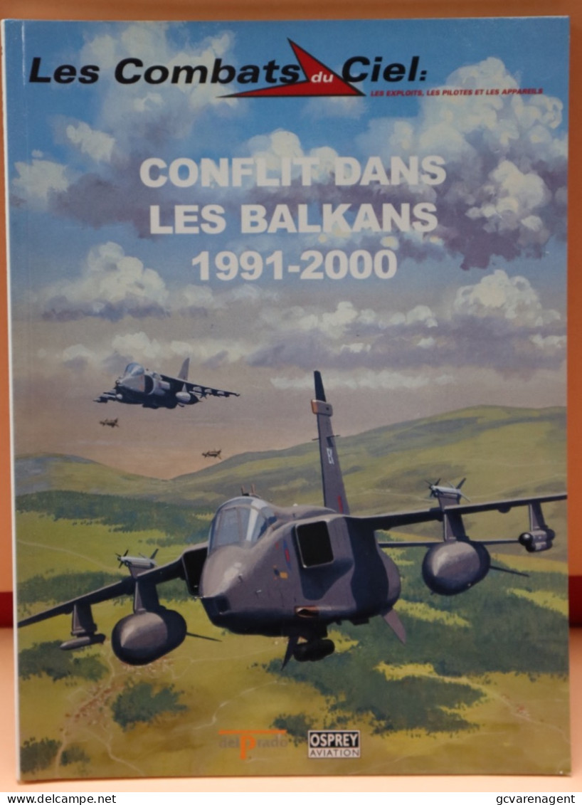 LES COMBATS DU CIEL - CONFLIT DANS LES BALKANS  1991 - 2000  - BELLE ETAT - 64 PAGES     2 IMAGES - AeroAirplanes