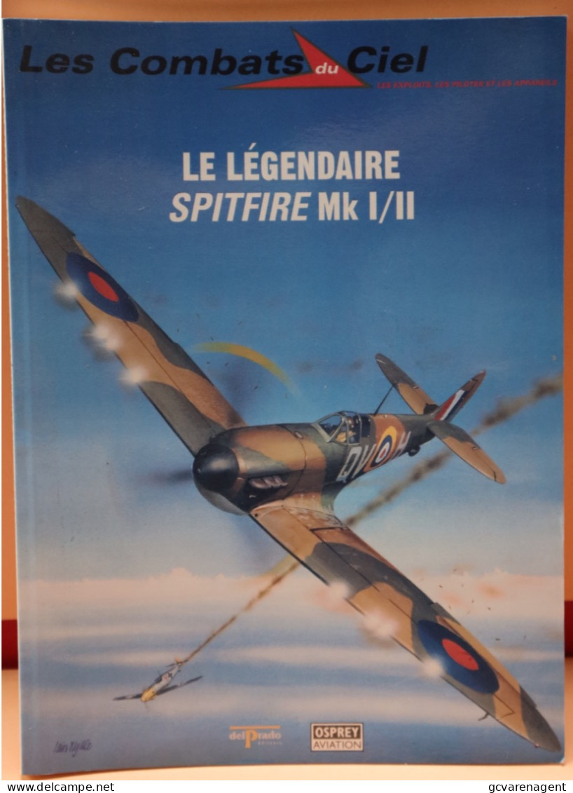 LES COMBATS DU CIEL - LE LEGENDAIRE SPITFIRE MK I/II - BELLE ETAT - 64 PAGES     2 IMAGES - Avion