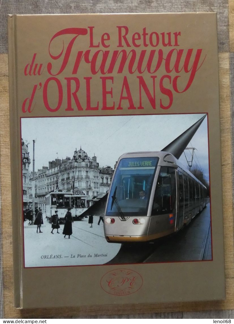 Le Retour Du Tramway D'Orléans 1877-2000 De D. Ducoin, G. Descaves Et Y. Le Chanu - Centre - Val De Loire