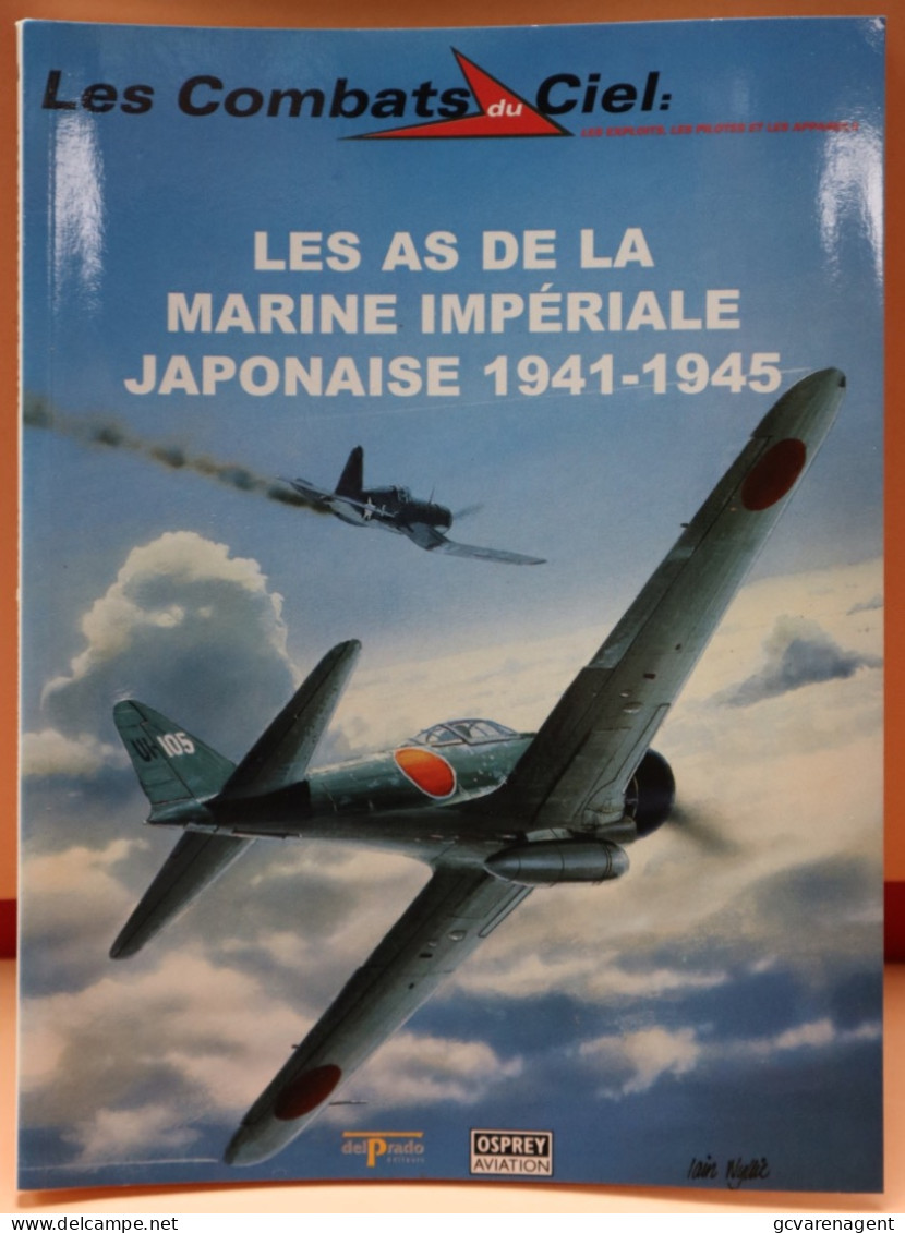 LES COMBATS DU CIEL - LES AS DE LA MARINE IMPERIALE JAPONAISE 1941 - 1945 - BELLE ETAT - 64 PAGES     2 IMAGES - Vliegtuig
