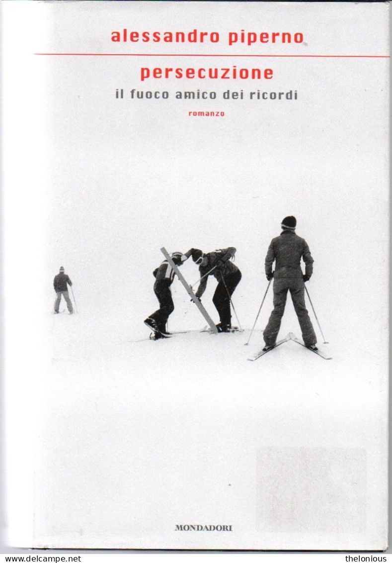 # Alessandro Piperno - Persecuzione Il Fuoco Amico Dei Ricordi - Mondadori - Grands Auteurs