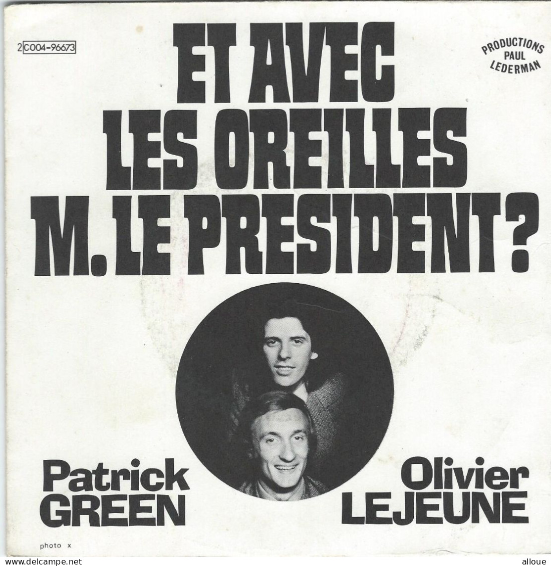 PATRICK GREEN ET OLIVIER LEJEUNE - FR SG - ET AVEC LES OREILLES M. LE PRESIDENT? - Humor, Cabaret