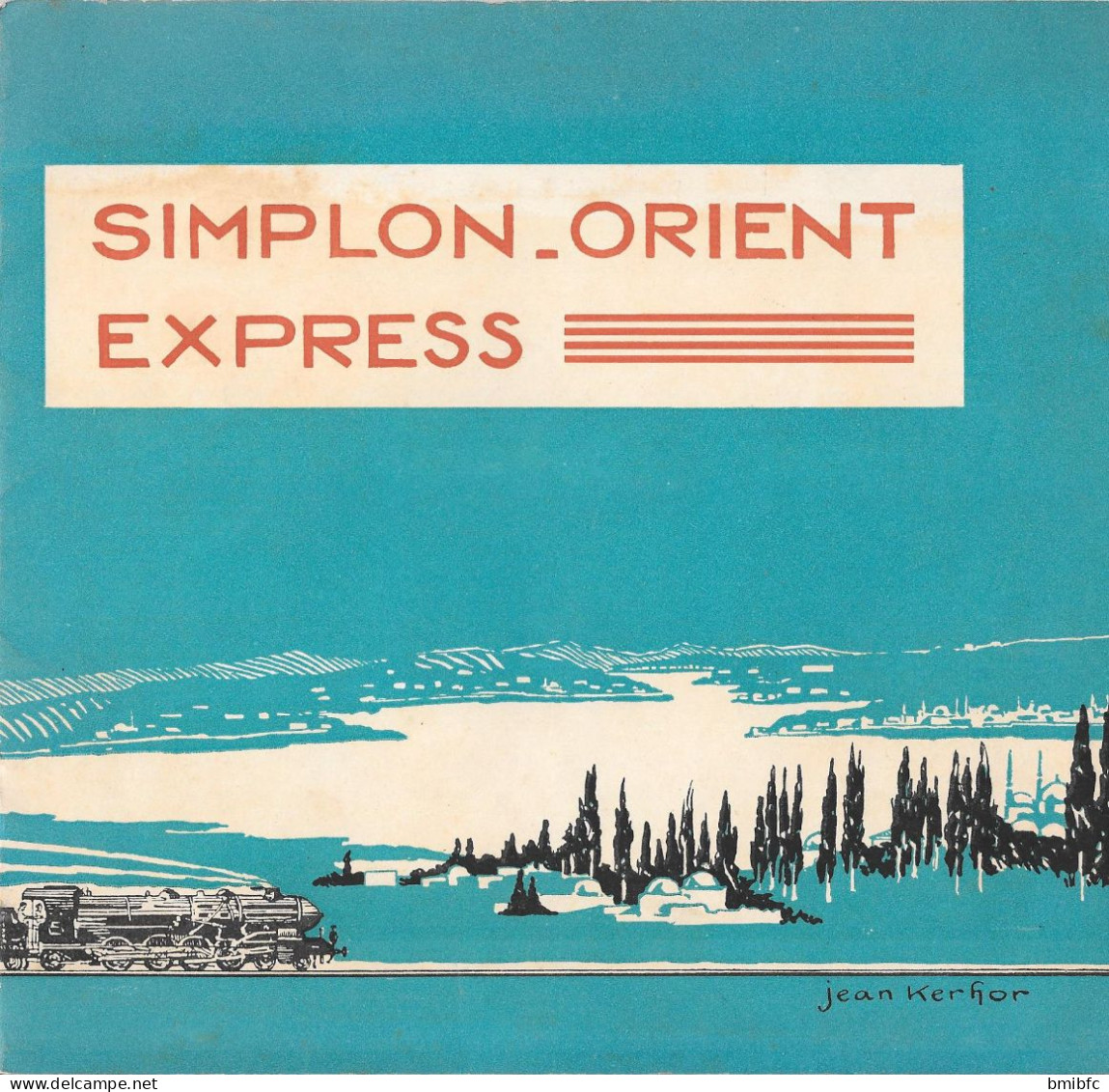 SIMPLON-ORIENT EXPRESS ANGLETERRE-FRANCE-SUISSE-ITALIE-BULGARIE-TURQUIE- SERBIE-CROATIE-SLOVENIE-GRECE-ROUMANIE - Railway & Tramway