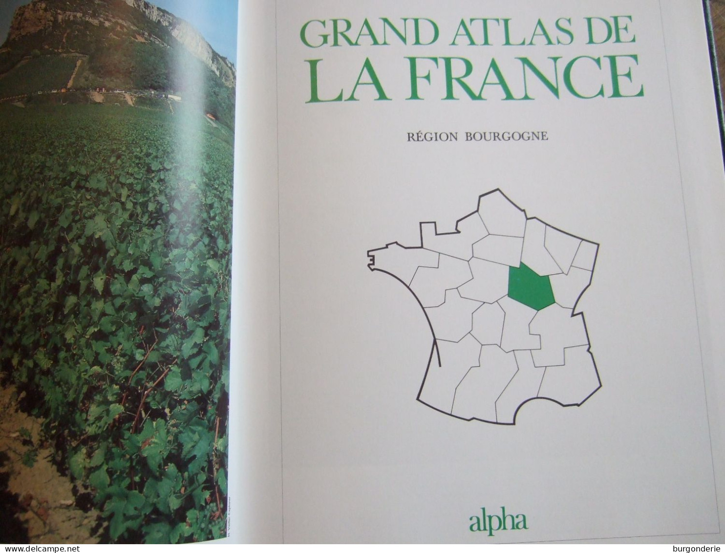 GRAND ATLAS DE LA FRANCE  / LA BOURGOGNE / ALPHA  / GRAMMONT  / 1988 - Enciclopedias