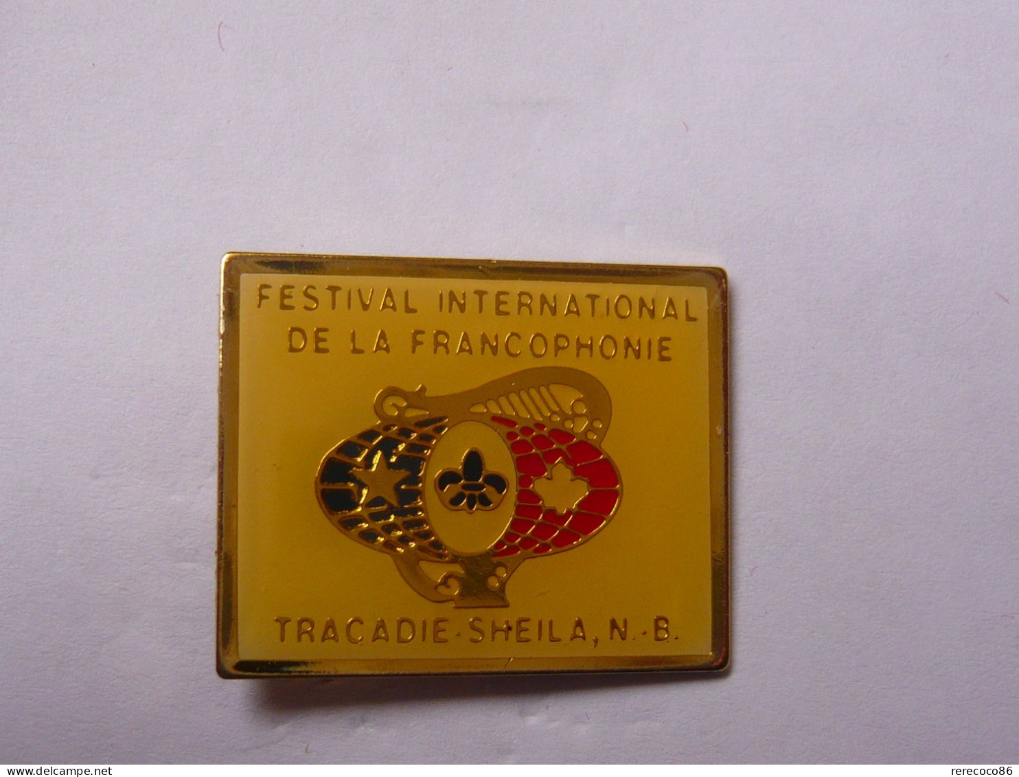 Pin S FESTIVAL INTERNATIONAL DE LA FRANCOPHONIE TRACADIE  CANADA - Cities