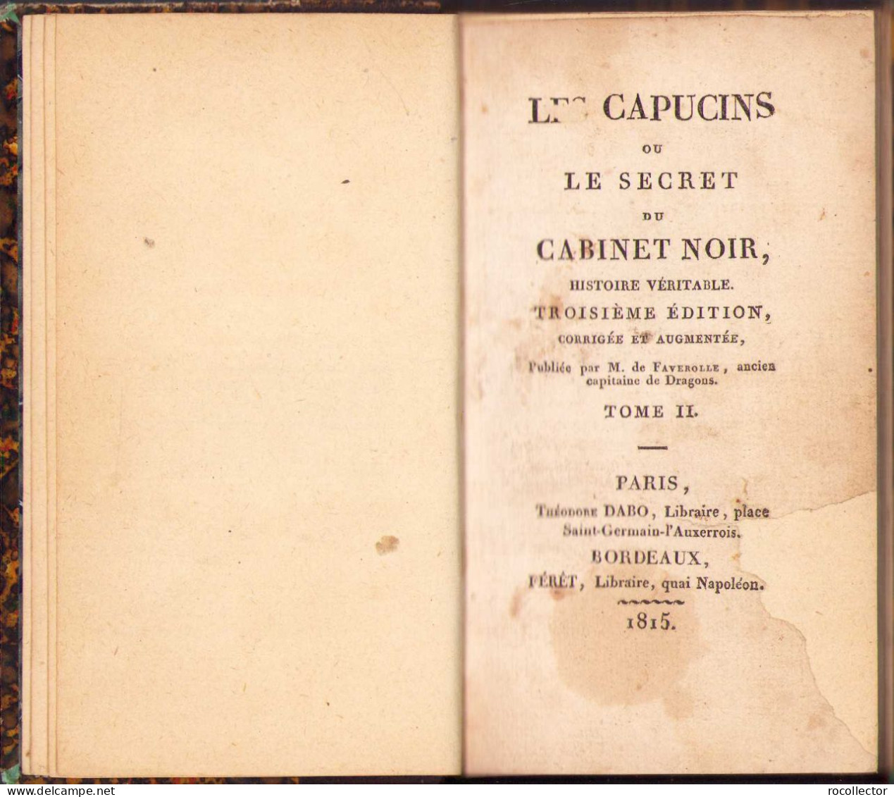 Les Capucins Ou Le Secret Du Cabinet Noir, Histoire Veritable, 1815 Tome II Par M De Faverolle Paris Bordeaux C1070 - Oude Boeken