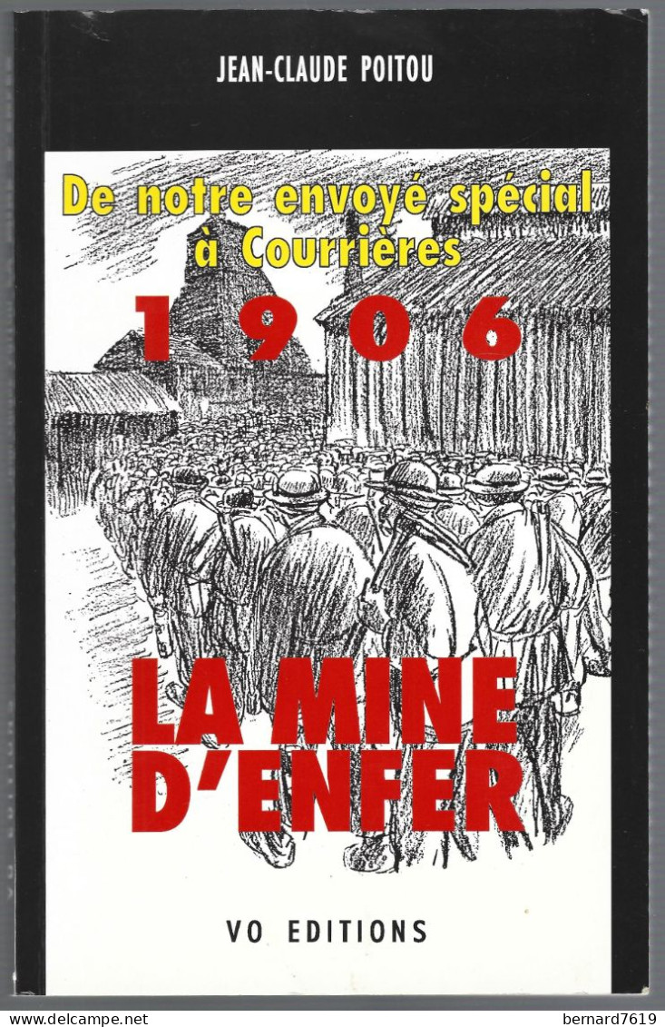 Livre La Mine D'enfer  De Notre Envoye Special A Courrieres - 1906 - Par Jean Claude Poitou  - Pas De Calais 62 - Geschiedenis