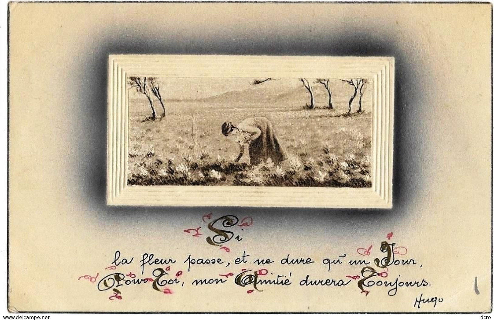 Victor Hugo Si La Fleur Passe, Et Ne Dure Qu'un Jour, Pour Toi, Mon Amitié Durera Toujours (cadre Gaufré), Envoi 1918 - Ecrivains