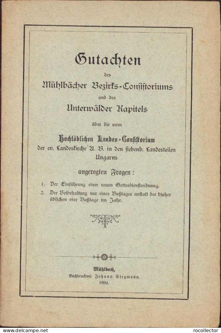 Gutachten Des Mühlbächer Bezirks-Consistoriums Und Des Unterwälder Kapitel, 1894, Muhlbach Transylvania C574 - Alte Bücher