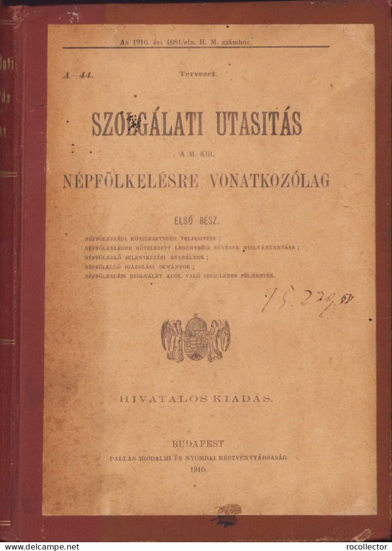 Szolgálati Utasitás A M. Kir. Népfölkelésre Vonatkozólag 1910 Volume I 150SP - Old Books