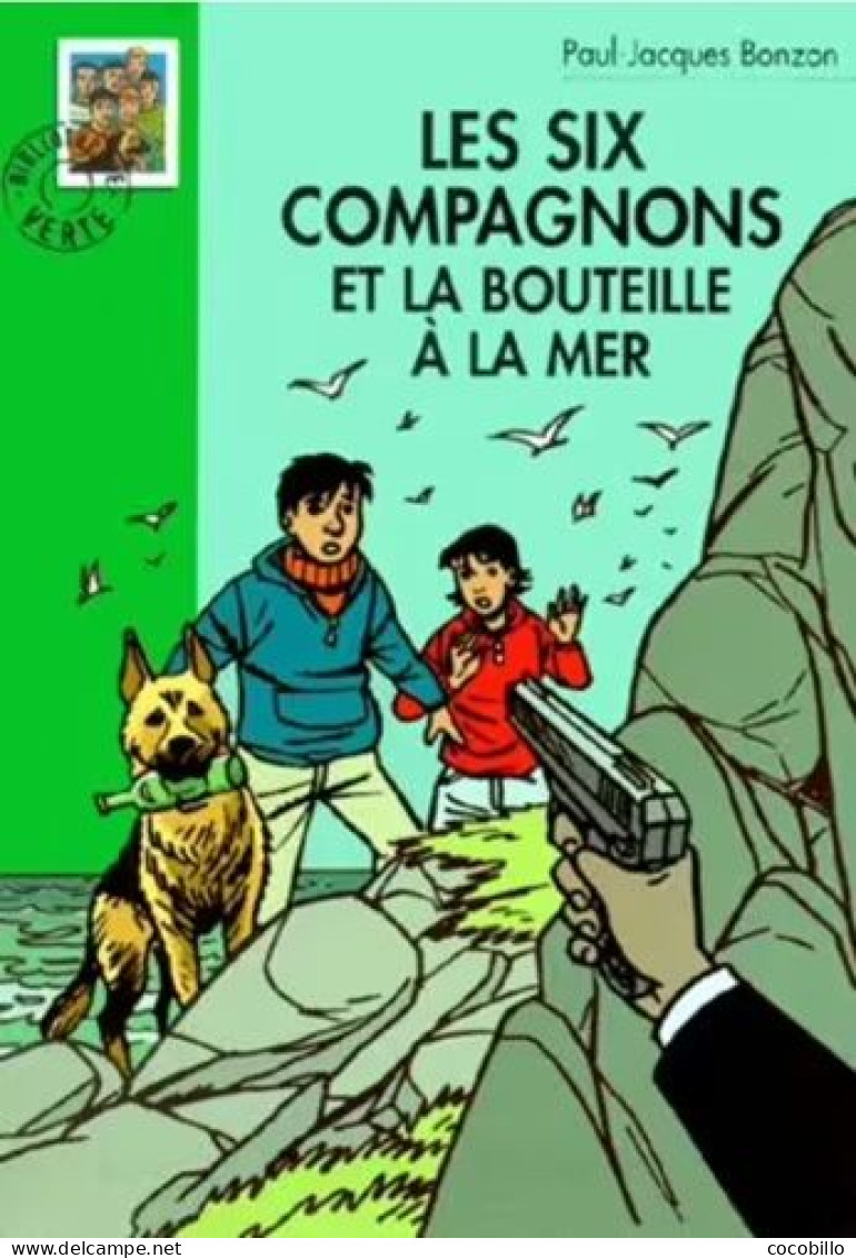 Les Six Compagnons Et La Bouteille à La Mer De P-J Bonzon - Bibliothèque Verte - N° 169 - 2005 - Bibliotheque Verte