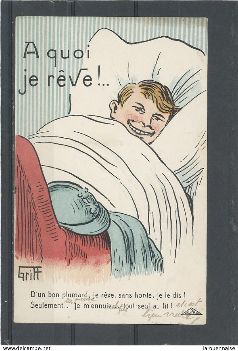 ILLUSTRATEUR -GRIFF -A QUOI JE REVE ! D'UN BON PLUMARD , JE REVE ,SANS HONTE , JE LE DIS !SEULEMENT. JE M'ENNUIE  TOUT S - Griff