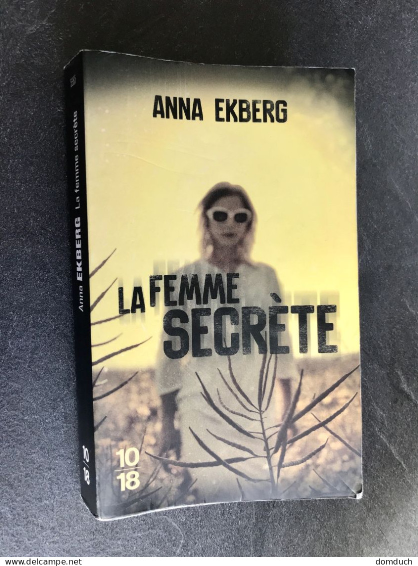 Edition 10/18 N° 5365    LA FEMME SECRETE    Anna EKBERG - 10/18 - Grands Détectives